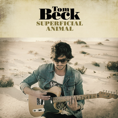 Tom Beck - Superficial Animal